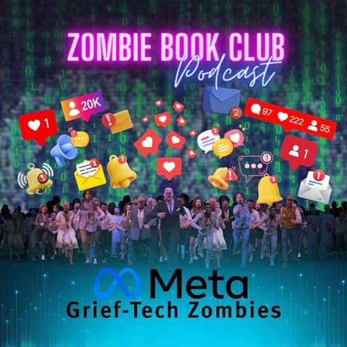 Meta Grief Tech Zombies - Casual Dead | Zombie Book Club Ep. 139