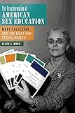  The Transformation of American Sex Education: Mary Calderone and the Fight for Sexual Health