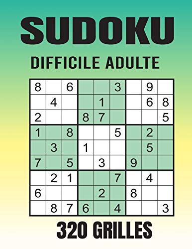 Télécharger Sudoku Difficile Adulte: 320 Grilles Sodoku 9 x 9 Pour Adultes , Sudoku Difficile Pour Les Adultes - PDF