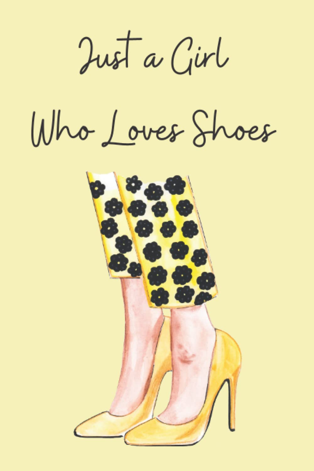 Just a Girl Who Loves Shoes Notebook: Blank Lined Journal