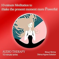 『10-minute meditation to make the present moment more Powerful』のカバーアート