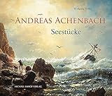  Andreas Achenbach 1815–1910: Seestücke