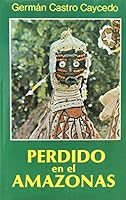 Perdido en el Amazonas/ Lost in the Amazon (Spanish Edition) 9581401083 Book Cover