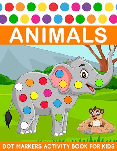 Animals Dot Marker Activity Book For Kids: A Fun Animals Dot Marker Coloring Book for Kids, Easy Guided Big Dots Coloring Book for Kindergarten and Preschool