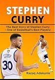 STEPHEN CURRY: The Best Story of Stephen Curry - One of Basketball’s Best Players! (English Edition)