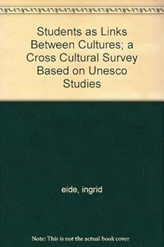 Unknown Binding Students as Links Between Cultures; a Cross Cultural Survey Based on Unesco Studies Book