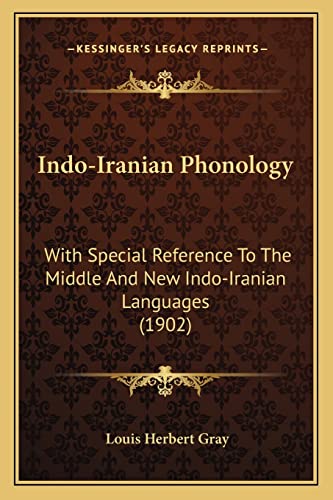 Indo-Iranian Phonology: With Special Reference To The Middle And New Indo-Iranian Languages (1902)