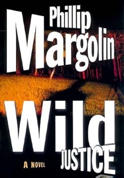 By Phillip Margolin Wild Justice (1st First Edition) [Hardcover]