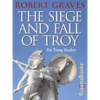 The Siege and Fall of Troy