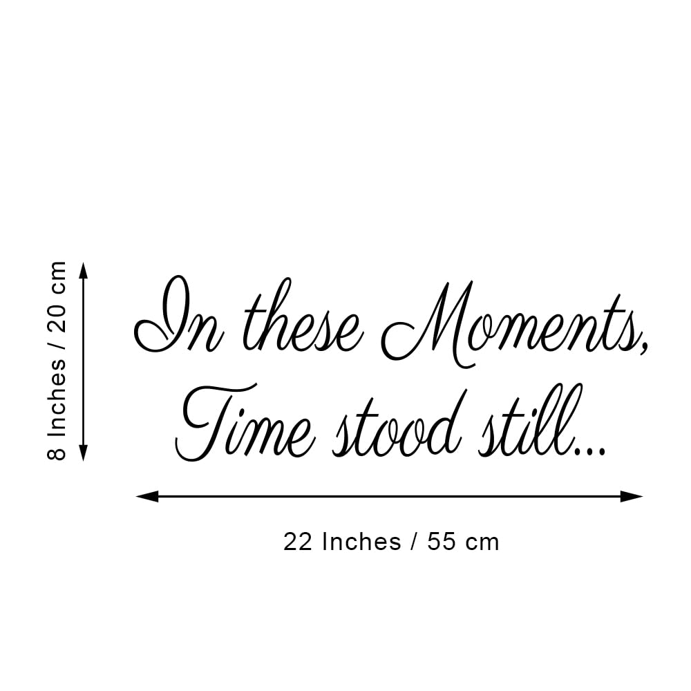 In These Moments Time Stood Still - Adhesivo decorativo para pared, diseño de letras de vinilo, palabras inspiradoras