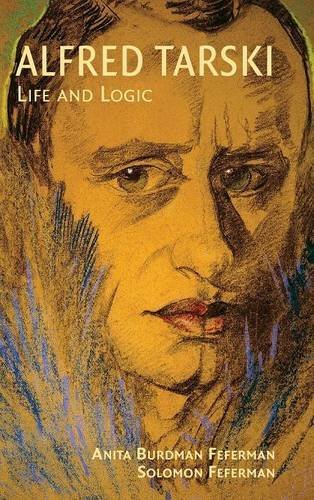 Alfred Tarski Life and Logic eBook Feferman, Anita