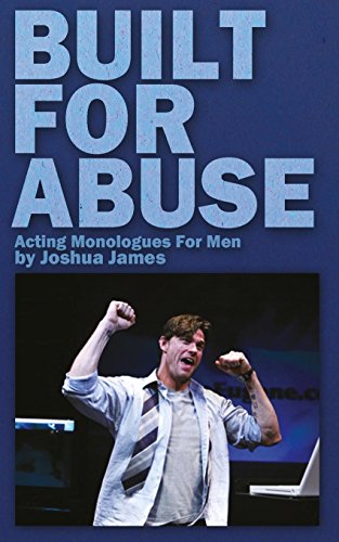 Built For Abuse: Acting Monologues For Men