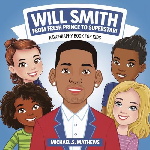 Will Smith:: From fresh prince to superstar (English Edition)