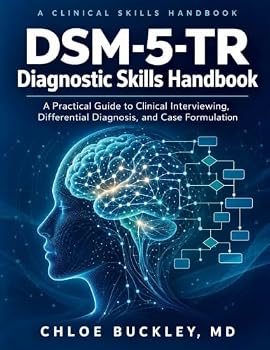 DSM-5-TR Diagnostic Skills Handbook: A Practical Guide to Clinical Interviewing, Differential Diagnosis, and Case Formulation