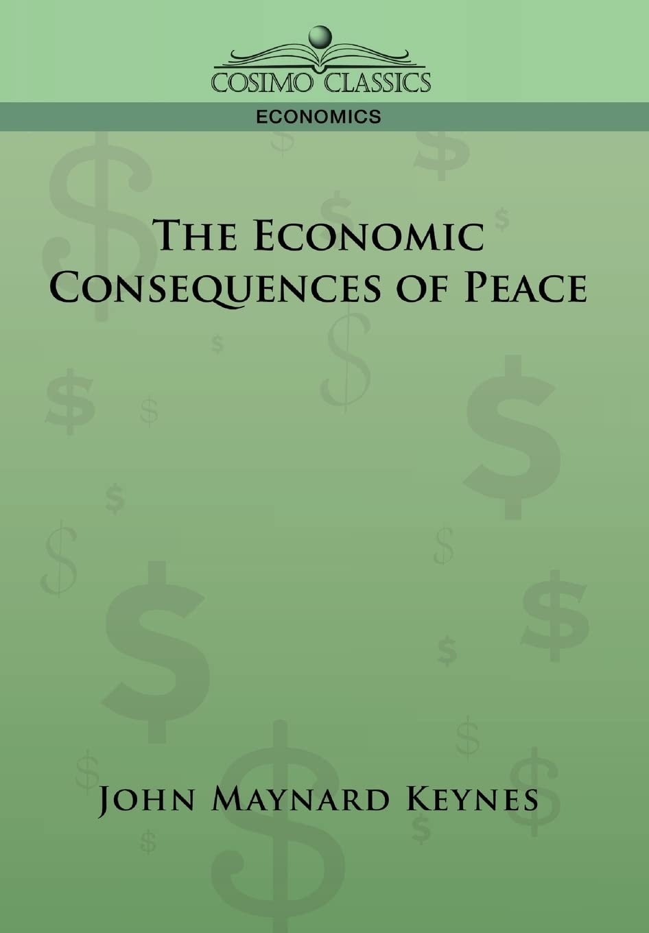 The Economic Consequences of Peace John Maynard Keynes 9781596058736