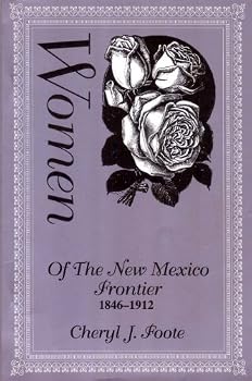 Women of the New Mexico Frontier, 1846-1912