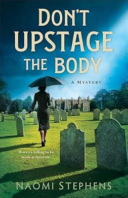 Don't Upstage the Body: A Witty British Historical Whodunnit and Manor House Murder Mystery Set in the 1950s