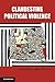 Clandestine Political Violence (Cambridge Studies in Contentious Politics)