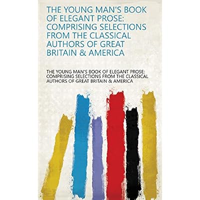 The Young Man's Book of Elegant Prose