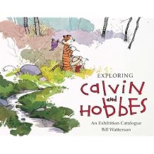 Exploring Calvin and Hobbes An Exhibition Catalogue Paperback Illustrated, March 10, 2015