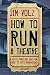 How to Run a Theater: Creating, Leading and Managing Professional Theatre