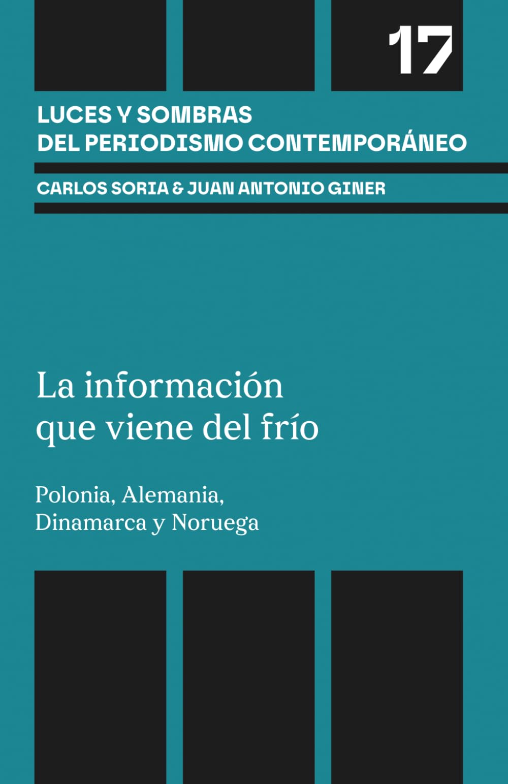 La información que viene del frío: Polonia, Alemania, Dinamarca y Noruega (Luces y sombras del periodismo contemporáneo)