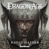 Dragon Age: Asunder: Dragon Age, Book 3