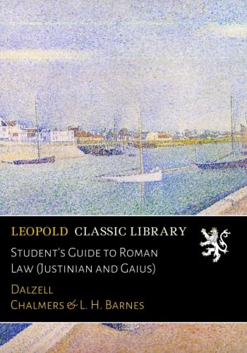Student's Guide to Roman Law (Justinian and Gaius)