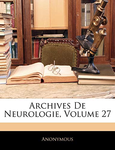 Archives De Neurologie; Volume 27 (French Edition)