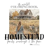 The Incredible Coloring Book Homestead Family, Sourdough & The Farm: 50 single sided pages to prevent bleed (The Incredible Coloring Book Series) B0DCHGW54Y Book Cover