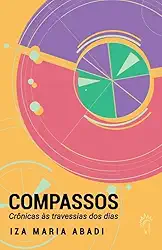 Compassos: Crônicas às travessias dos dias