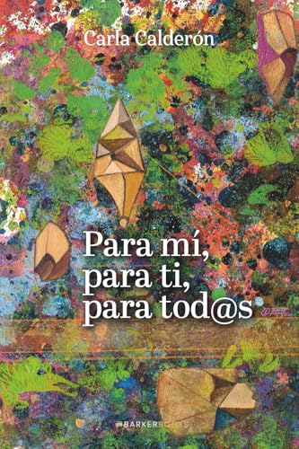 Para mí, para ti, para tod@s: “Un pedacito de mi corazón” Poesía para el autoconocimiento (Spanish Edition)
