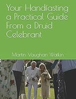 Your Handfasting a Practical Guide From a Druid Celebrant 1521231680 Book Cover