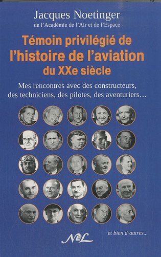 Télécharger Témoin privilégié de l histoire de l aviation du XXe siècle PDF