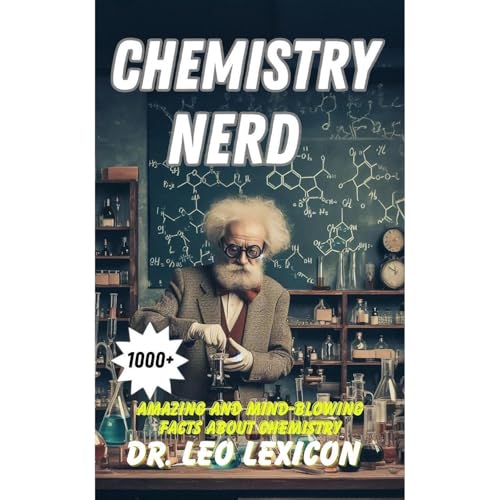 CHEMISTRY NERD: 1000+ Amazing And Mind-Blowing Facts About Chemistry - Leo Lexicon episode artwork