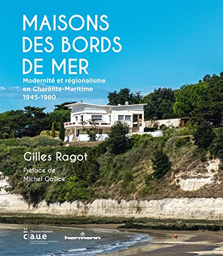 Maisons des bords de mer: Modernité et régionalisme en Charente-Maritime (1945-1980)