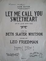 Let Me Call You Sweetheart by Beth Slater Whitson and Leo Friedman B007J5LCTM Book Cover
