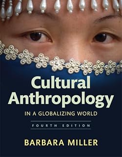 Cultural Anthropology in a Globalizing World (4th Edition)