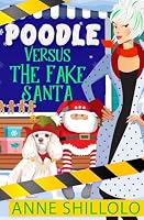Poodle Versus The Fake Santa (Cottage Country Cozy Mysteries) B08P1KLW3Y Book Cover