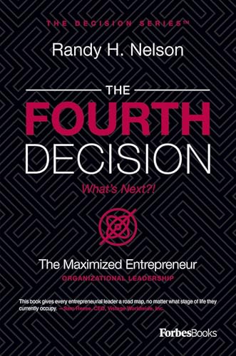 The Fourth Decision: The Maximized Entrepreneur