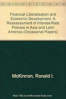 Financial Liberalization and Economic Development: A Reassessment of Interest-Rate Policies in Asia and Latin America 155815020X Book Cover