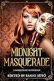 Midnight Masquerade: A Masquerade Anthology