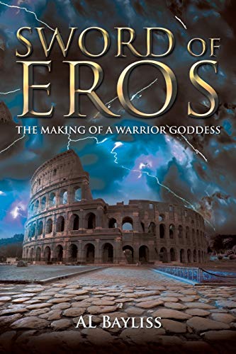 Sword of Eros: The Making of a Warrior Goddess