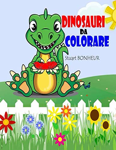 Dinosauri da Colorare: Libri da Colorare Bambini Dinosauri: Libri da Colorare per Bambini con 35 Dinosauri Disegni - Età 3-12; Jurassic World ... Dinosauri (Dinosauri Libro da Colorare)