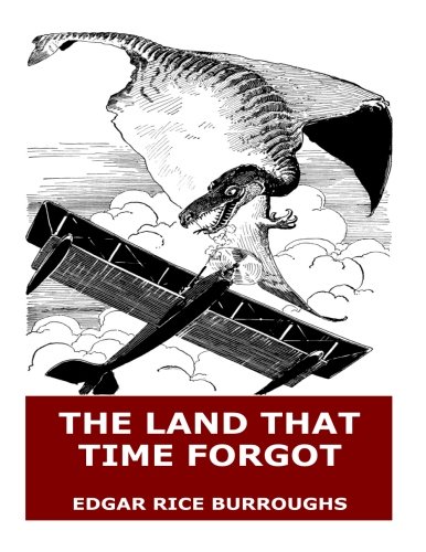 The Land That Time Forgot 1546973435 Book Cover