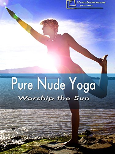 Pure Nude Yoga - Worship the Sun