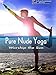 Pure Nude Yoga - Worship the Sun