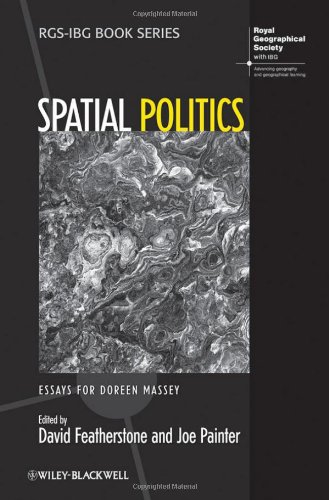 Spatial Politics: Essays For Doreen Massey (RGS-IBG Book Series)