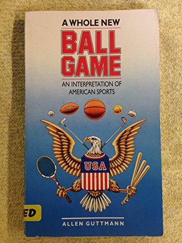 A Whole New Ball Game: An Interpretation of Ame... 0807817864 Book Cover