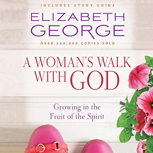 A Woman's Walk with God : Growing in the Fruit of the Spirit main image 1